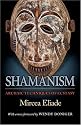 Shamanism: Archaic Techniques of Ecstasy (Bollingen Series (General))