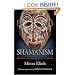 Shamanism: Archaic Techniques of Ecstasy (Bollingen Series (General))