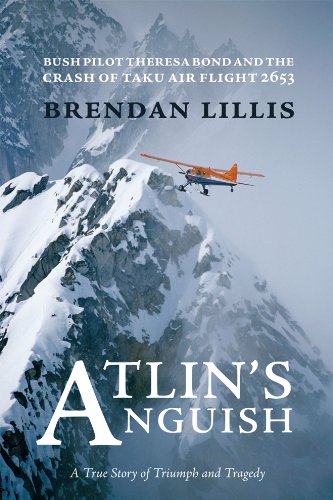 Atlins Anguish: Bush Pilot Theresa Bond and the Crash of Taku Air Flight 2653