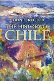 The History of Chile (Palgrave Essential Histories)