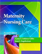 Maternity Nursing Care (Better Solution for your Combo Course) Maternity Nursing Care (Better Solution for your Combo Course)