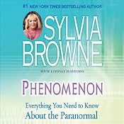 Phenomenon: Everything You Need to Know About the Paranormal | [Sylvia Browne]