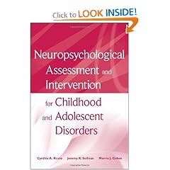Click here to buy Neuropsychological Assessment and Intervention for Childhood and Adolescent Disorders by Cynthia A. Riccio, Jeremy R. Sullivan and Morris J. Cohen.