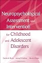 Neuropsychological assessment and intervention for childhood and adolescent disorders