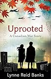 Uprooted : a Canadian war story