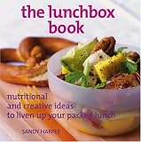 The Lunchbox Book: Nutritional and Creative Ideas to Liven Up Your Packed Lunch