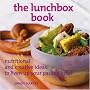 The Lunchbox Book: Nutritional and Creative Ideas to Liven Up Your Packed Lunch