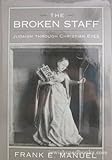 The broken staff : Judaism through Christian eyes