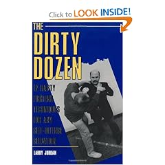 Dirty Dozen: 12 Nasty Fighting Techniques For Any Self-Defense Situation