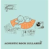 Daddy Plays: Acoustic Rock Lullabies