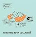 Daddy Plays: Acoustic Rock Lullabies