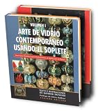 Arte De Vidrio Contemporaneo Usando El Soplete (Vols I y II sistema/set)