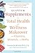 Quantum Supplements: A Total Health and Wellness Makeover with Vitamins, Minerals, and Herbs (For Readers of The Energy Codes) (Conari Wellness)