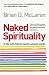 Naked Spirituality: A Life with God in Twelve Simple Words