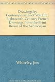 Drawings by contemporaries of Voltaire : eighteenth-century French drawings from the Print Room of the Ashmolean