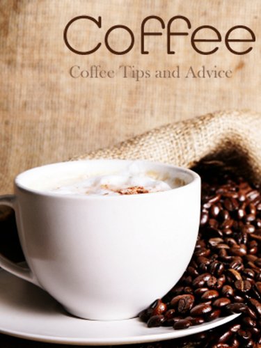 Coffee Tips and Advice