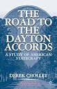 The Road to the Dayton Accords: A Study of American Statecraft