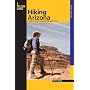 Hiking Arizona, 3rd: A Guide to Arizona's Greatest Hiking Adventures (State Hiking Series)