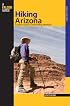 Hiking Arizona, 3rd: A Guide to Arizona's Greatest Hiking Adventures (State Hiking Series)