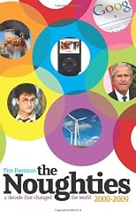 The Noughties 2000-2009: A Decade That Changed the World