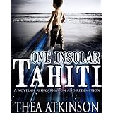 One Insular Tahiti (a novel of reincarnation)
