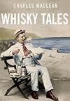 Charles MacLean's Whisky Tales