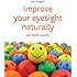 Improve Your Eyesight Naturally: See Results Quickly
