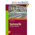 Sensorik: F�r Praktiker und Genie�er