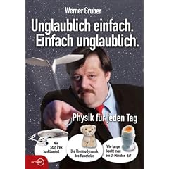 Unglaublich einfach. Einfach unglaublich: Physik f�r jeden Tag