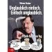 Unglaublich einfach. Einfach unglaublich: Physik f�r jeden Tag