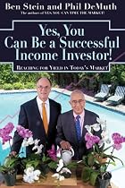 Yes, You Can Become a Successful Income Investor! Reaching for Yield in Today's Market