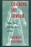 Cracking the armour : power, pain and the lives of men