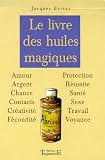 Livres Aromathérapie - Le livre des huiles magiques
