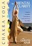 Gurutej Kaur: Chakra Yoga for Mental Clarity