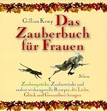 Das Zauberbuch f&uuml;r Frauen - Gillian Kemp