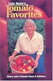 Lois Hole's Tomato Favorites: Share Lois's Tomato Facts & Folklore (Lois Hole's Gardening Series)