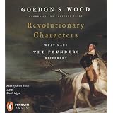 Revolutionary Characters: What Made the Founders Different