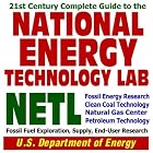 21st Century Complete Guide to the National Energy Technology Lab (NETL) - Fossil Fuel... by  U.S. Government