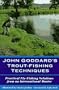 John Goddard's Trout-Fishing Techniques