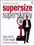 Supersize Vs Superskinny: Take Control of Your Weight