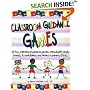 Classroom Guidance Games: 50 Fun, Inspirational Guidance Games; Reproducible Cards, Boards & Worksheets; and Letters to Parents