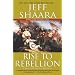 Rise to Rebellion : A Novel of the American Revolution