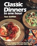 Cover of Classic Dinners in One Hour by Tom Griffith 188395505X