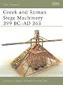 Greek and Roman Siege Machinery 399 BC-AD 363 (New Vanguard)