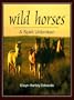 Wild Horses: A Spirit Unbroken