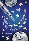Something Funny Happened on the Way to the Moon