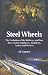 Book Steel Wheels: The Evolution of the Railways And How They Stimulated and Excited Engineers, Architects, Artists and  Writers