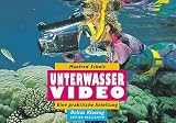 Unterwasser Video. Eine praktische Anleitung