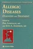 Allergic Diseases: Diagnosis and Treatment (Current Clinical Practice Series)