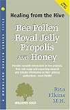 Bee Pollen, Royal Jelly, Propolis and Honey: An Extraordinary Energy and Health-Promoting Ensemble (Woodland Health Series) by Woodland Publishing